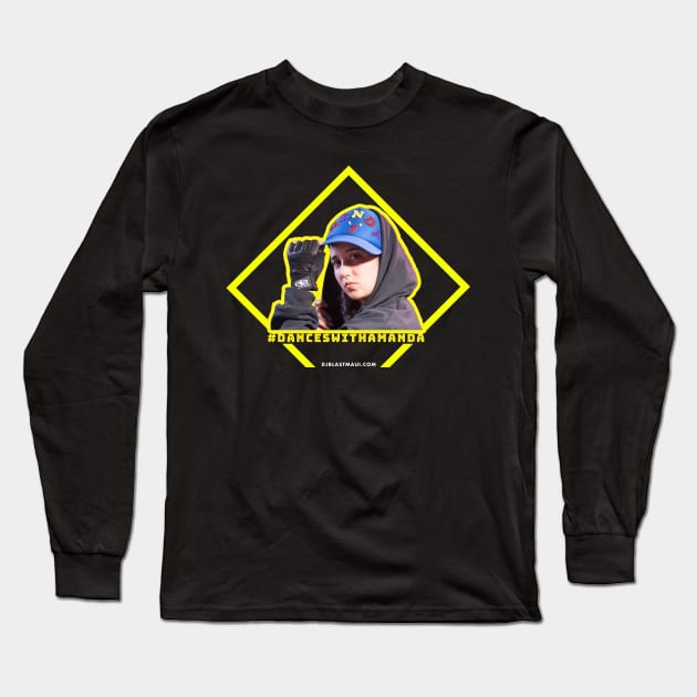 #DancesWithAmanda Long Sleeve T-Shirt by DjBlastMaui